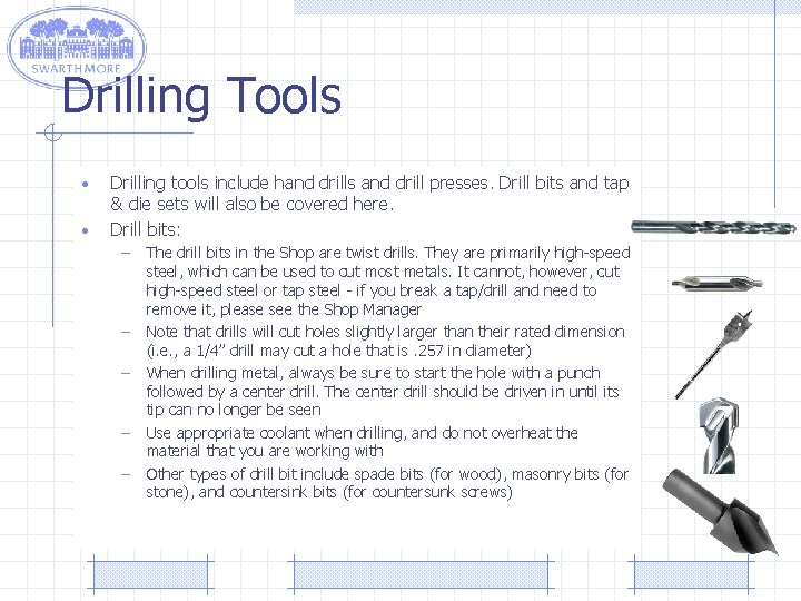 Drilling Tools • • Drilling tools include hand drills and drill presses. Drill bits