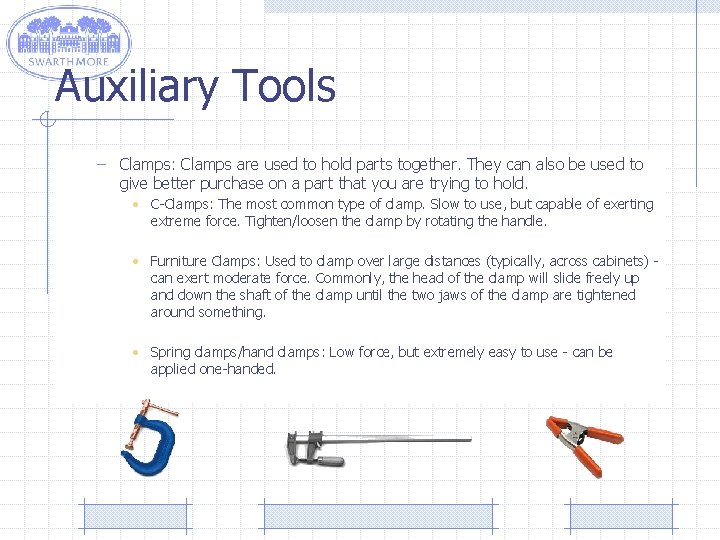 Auxiliary Tools – Clamps: Clamps are used to hold parts together. They can also