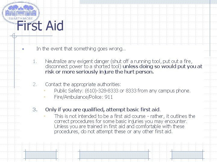 First Aid • In the event that something goes wrong… 1. Neutralize any exigent