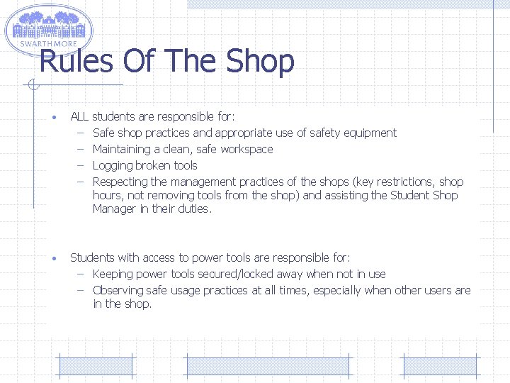 Rules Of The Shop • ALL – – students are responsible for: Safe shop