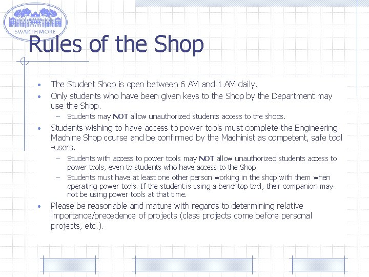 Rules of the Shop • • The Student Shop is open between 6 AM