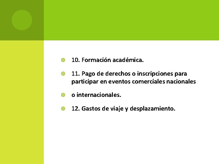  10. Formación académica. 11. Pago de derechos o inscripciones para participar en eventos