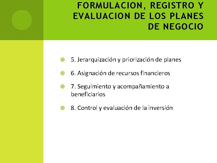 FORMULACION, REGISTRO Y EVALUACION DE LOS PLANES DE NEGOCIO 5. Jerarquización y priorización de