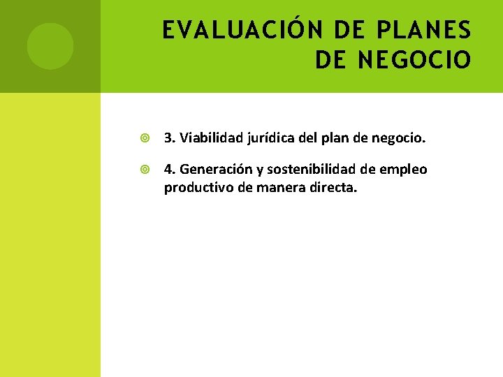 EVALUACIÓN DE PLANES DE NEGOCIO 3. Viabilidad jurídica del plan de negocio. 4. Generación