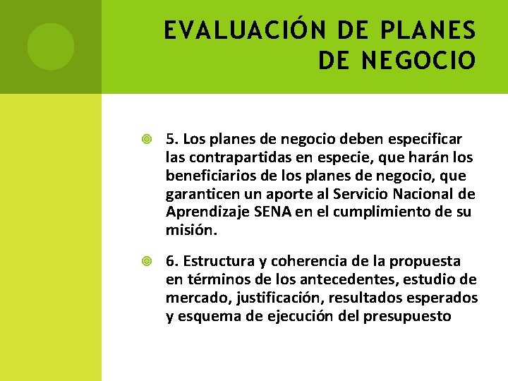 EVALUACIÓN DE PLANES DE NEGOCIO 5. Los planes de negocio deben especificar las contrapartidas
