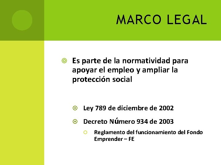 MARCO LEGAL Es parte de la normatividad para apoyar el empleo y ampliar la