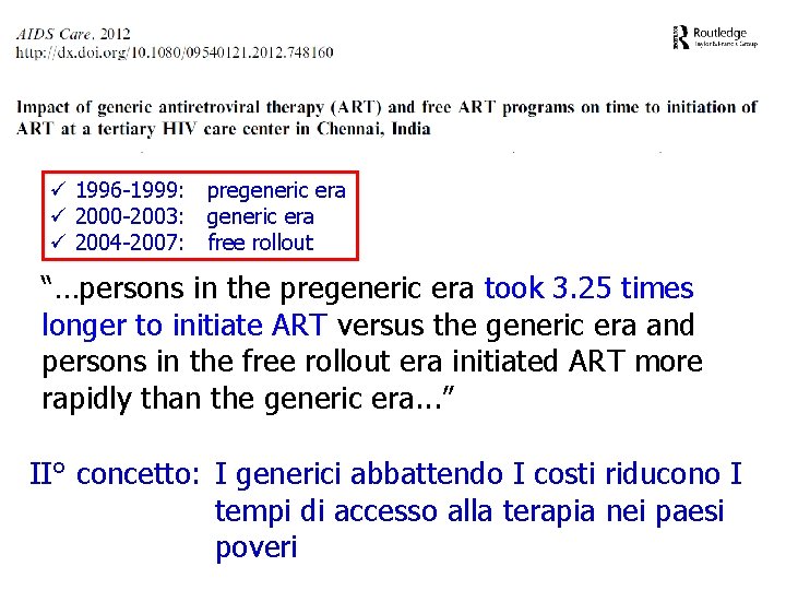  1996 -1999: pregeneric era 2000 -2003: generic era 2004 -2007: free rollout “…persons