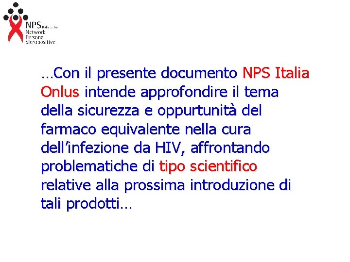 …Con il presente documento NPS Italia Onlus intende approfondire il tema della sicurezza e