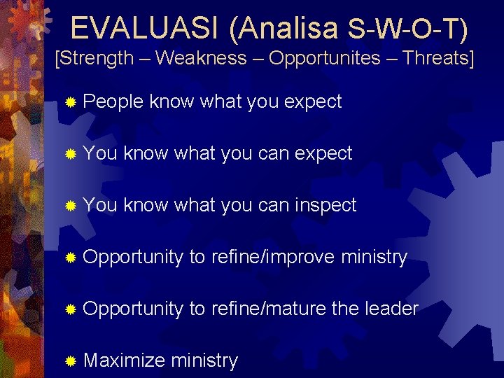 EVALUASI (Analisa S-W-O-T) [Strength – Weakness – Opportunites – Threats] ® People know what