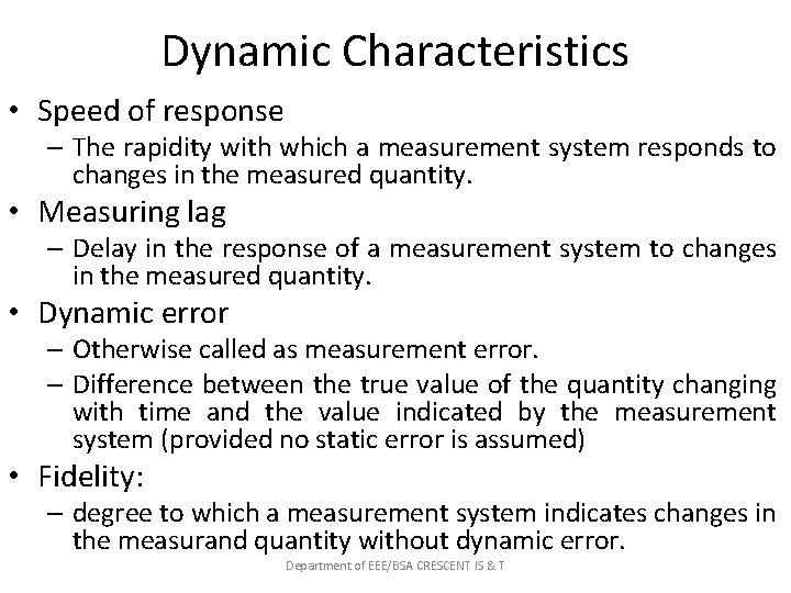 Dynamic Characteristics • Speed of response – The rapidity with which a measurement system