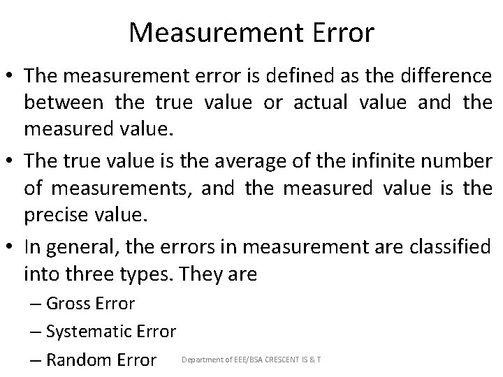 Measurement Error • The measurement error is defined as the difference between the true