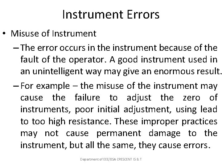 Instrument Errors • Misuse of Instrument – The error occurs in the instrument because