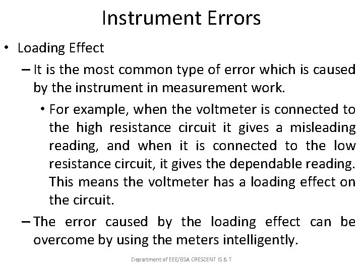 Instrument Errors • Loading Effect – It is the most common type of error