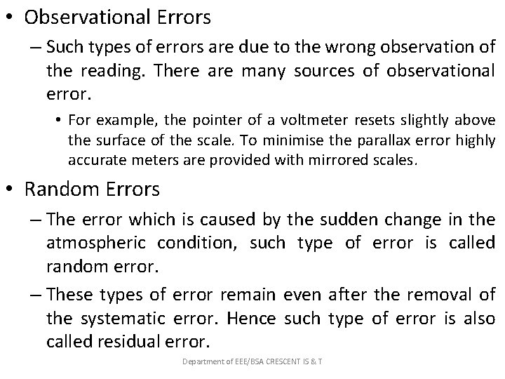 • Observational Errors – Such types of errors are due to the wrong