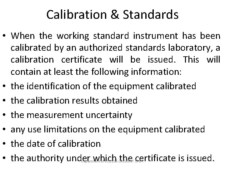 Calibration & Standards • When the working standard instrument has been calibrated by an