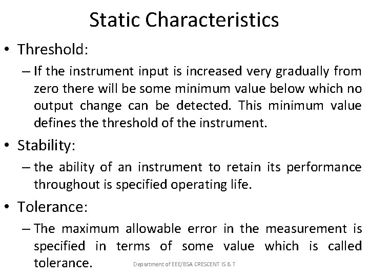 Static Characteristics • Threshold: – If the instrument input is increased very gradually from