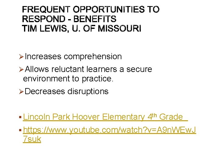 ØIncreases comprehension ØAllows reluctant learners a secure environment to practice. ØDecreases disruptions § Lincoln