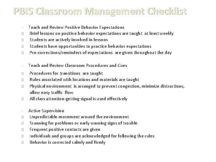 PBIS Classroom Management Checklist � � � � Teach and Review Positive Behavior Expectations