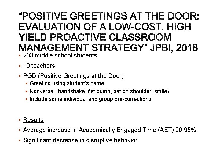 § 203 middle school students § 10 teachers § PGD (Positive Greetings at the