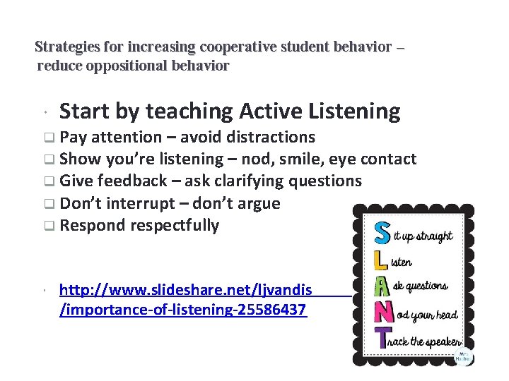 Strategies for increasing cooperative student behavior – reduce oppositional behavior Start by teaching Active