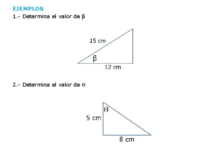 EJEMPLOS 1. - Determina el valor de β 2. - Determina el valor de