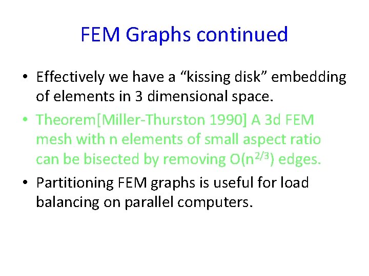 FEM Graphs continued • Effectively we have a “kissing disk” embedding of elements in