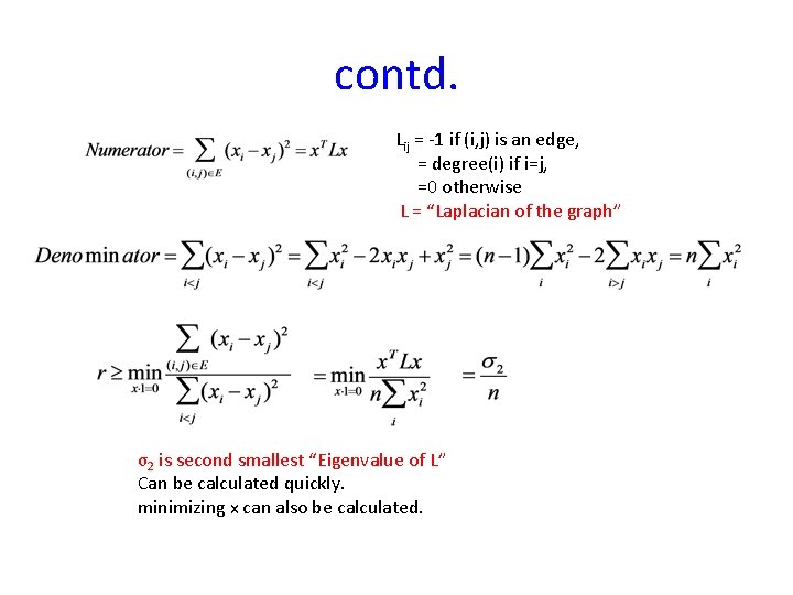 contd. Lij = -1 if (i, j) is an edge, = degree(i) if i=j,