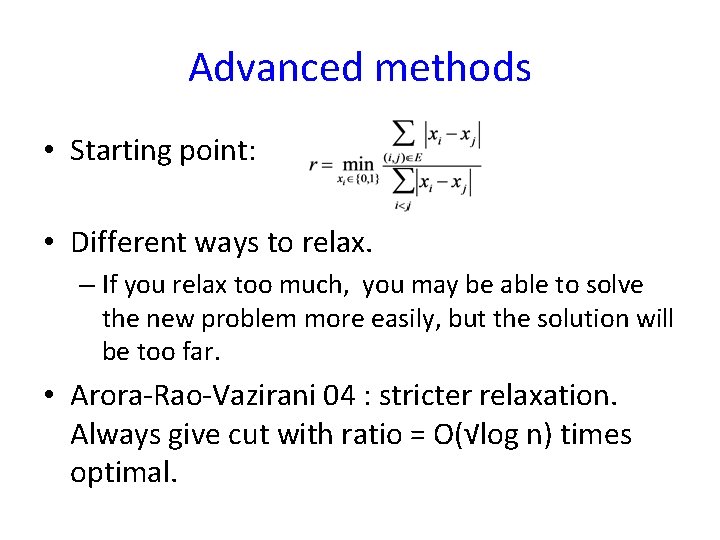 Advanced methods • Starting point: • Different ways to relax. – If you relax