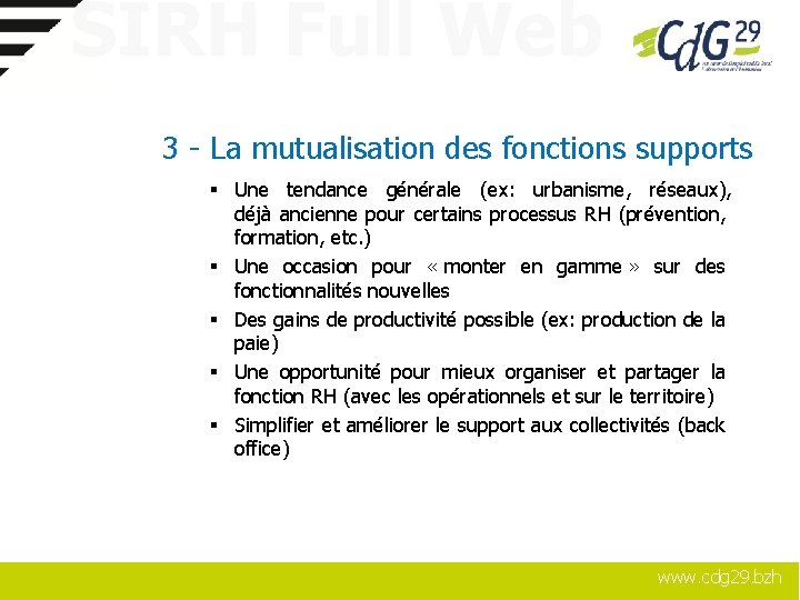 SIRH Full Web 3 - La mutualisation des fonctions supports § Une tendance générale