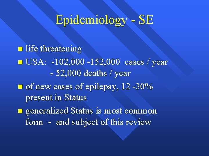 Epidemiology - SE life threatening n USA: -102, 000 -152, 000 cases / year