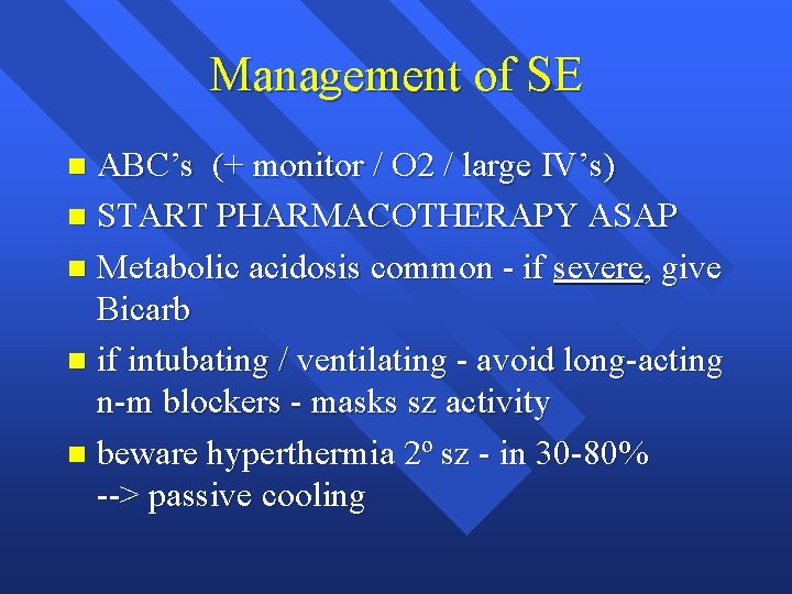 Management of SE ABC’s (+ monitor / O 2 / large IV’s) n START