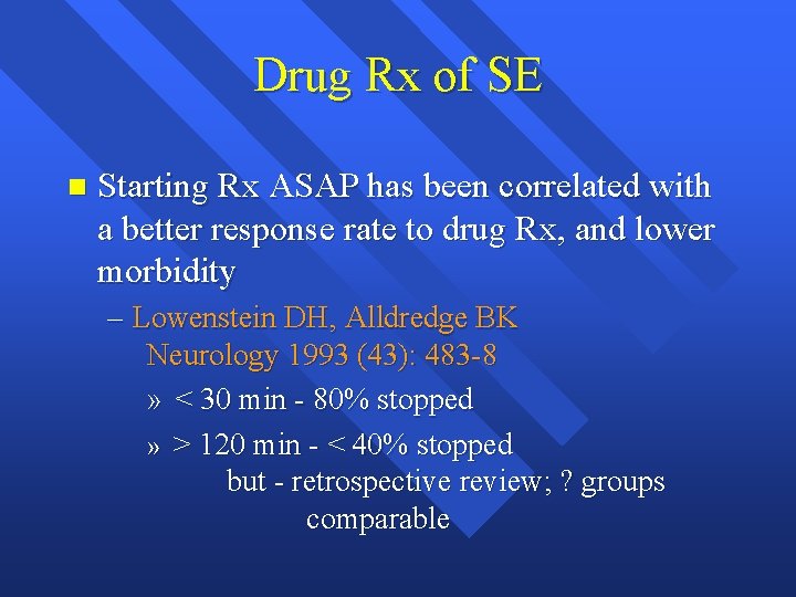 Drug Rx of SE n Starting Rx ASAP has been correlated with a better