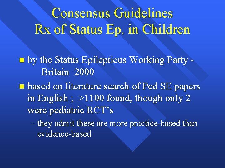 Consensus Guidelines Rx of Status Ep. in Children by the Status Epilepticus Working Party