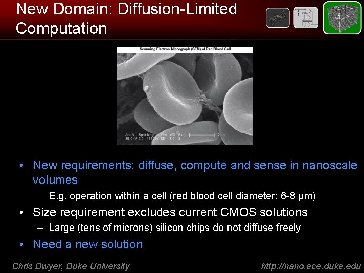 New Domain: Diffusion-Limited Computation • New requirements: diffuse, compute and sense in nanoscale volumes