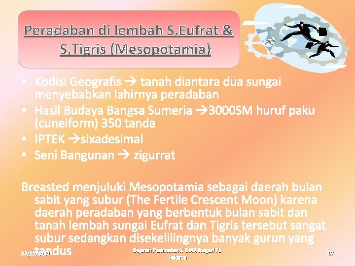 Peradaban di lembah S. Eufrat & S. Tigris (Mesopotamia) • Kodisi Geografis tanah diantara Peradaban di lembah S. Eufrat & S. Tigris (Mesopotamia) • Kodisi Geografis tanah diantara