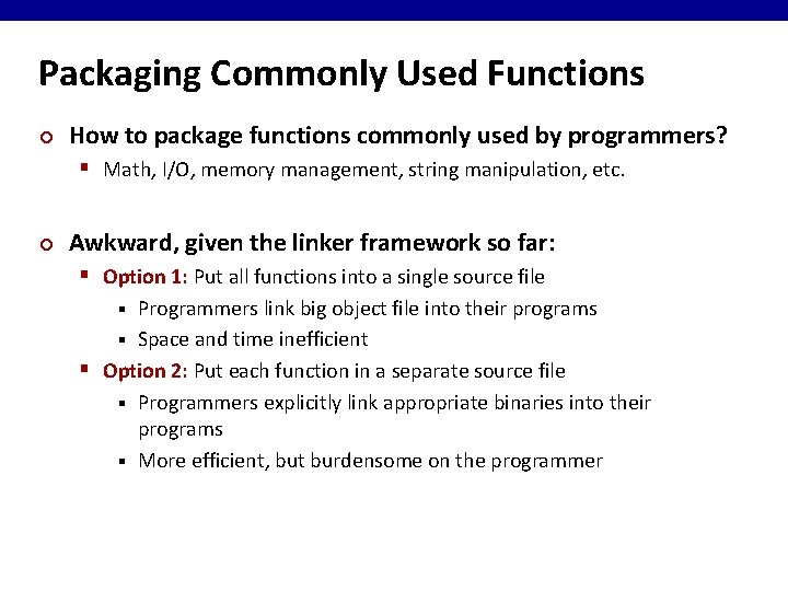 Packaging Commonly Used Functions ¢ How to package functions commonly used by programmers? §