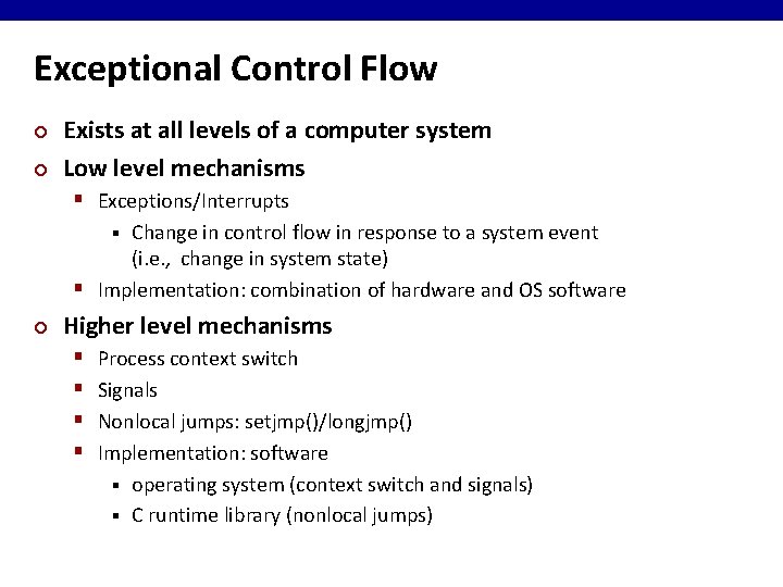 Exceptional Control Flow ¢ ¢ Exists at all levels of a computer system Low