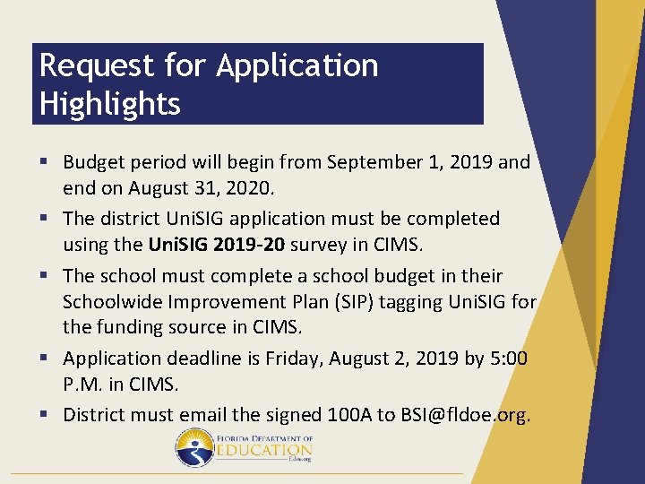 Request for Application Highlights § Budget period will begin from September 1, 2019 and