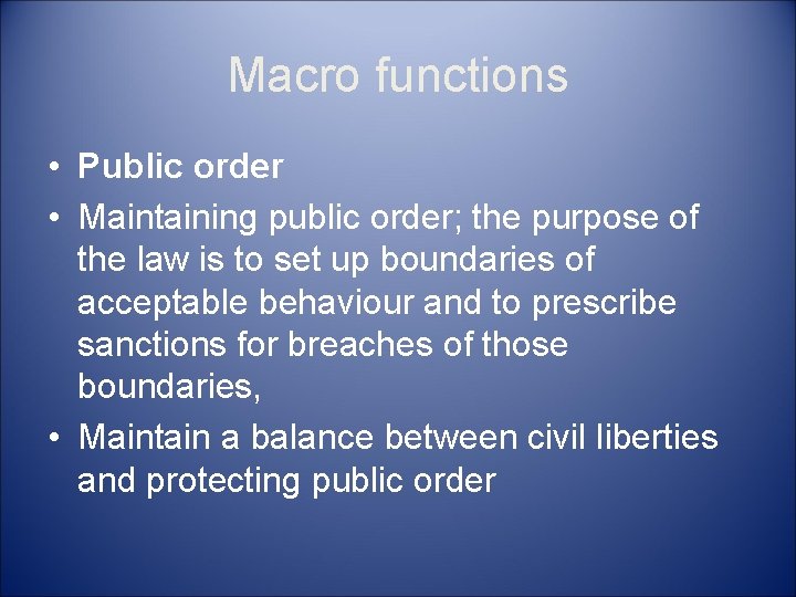 Macro functions • Public order • Maintaining public order; the purpose of the law