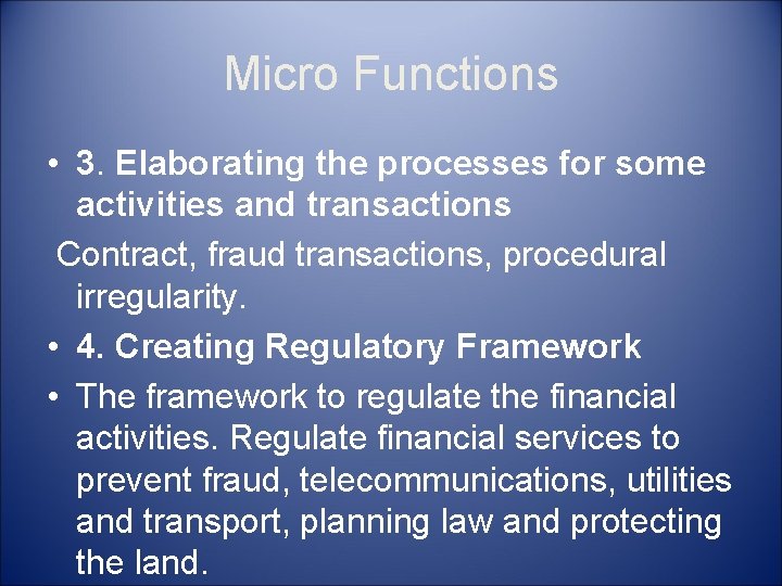 Micro Functions • 3. Elaborating the processes for some activities and transactions Contract, fraud