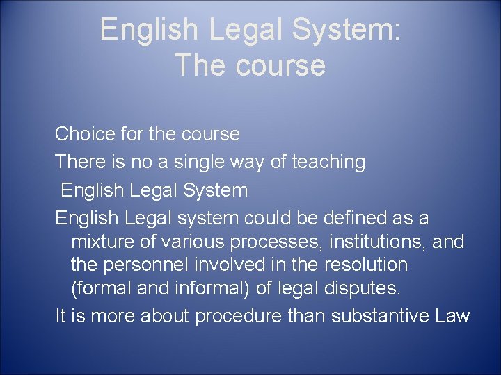 English Legal System: The course Choice for the course There is no a single