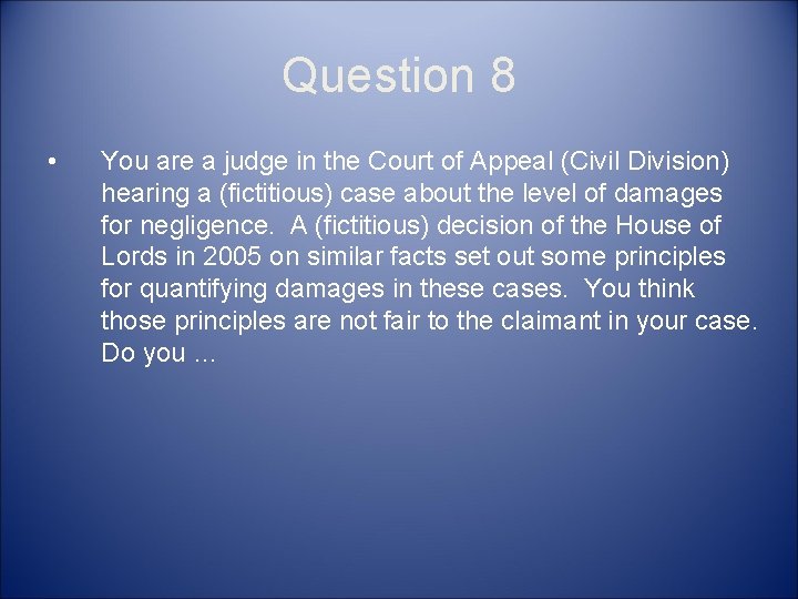 Question 8 • You are a judge in the Court of Appeal (Civil Division)