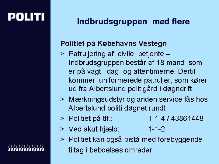 Indbrudsgruppen med flere Politiet på Købehavns Vestegn > Patruljering af civile betjente – Indbrudsgruppen