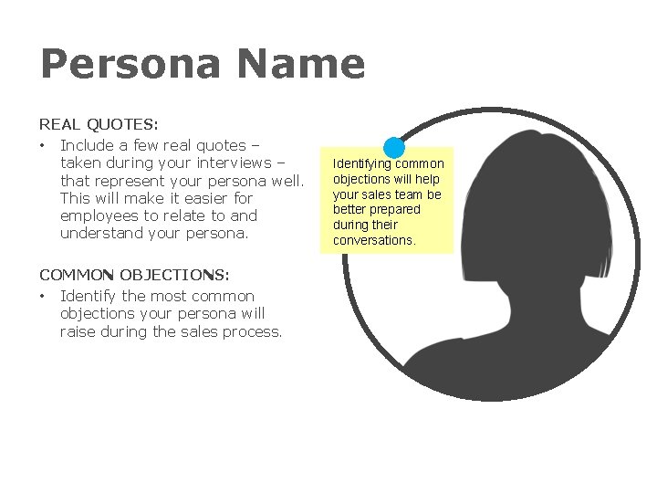 Persona Name REAL QUOTES: • Include a few real quotes – taken during your