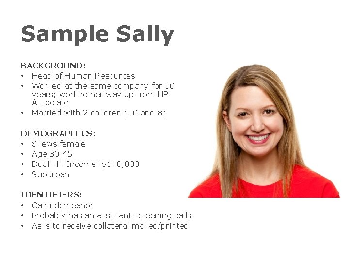 Sample Sally BACKGROUND: • Head of Human Resources • Worked at the same company