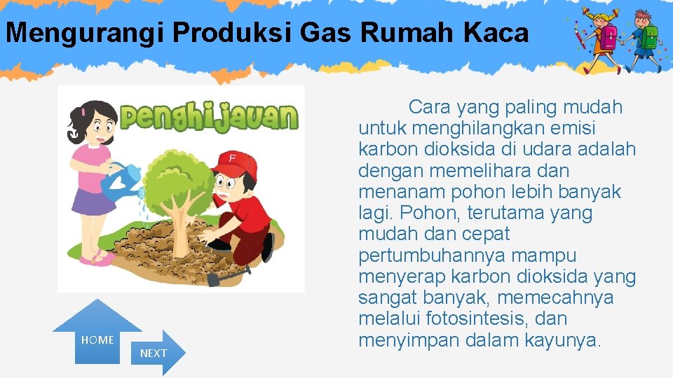 Mengurangi Produksi Gas Rumah Kaca HOME NEXT Cara yang paling mudah untuk menghilangkan emisi