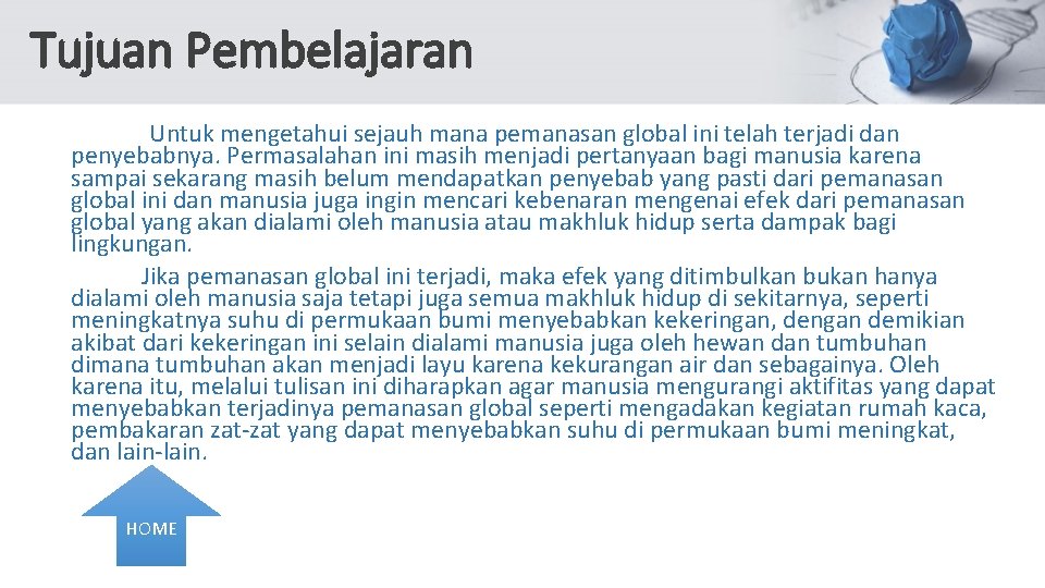 Tujuan Pembelajaran Untuk mengetahui sejauh mana pemanasan global ini telah terjadi dan penyebabnya. Permasalahan