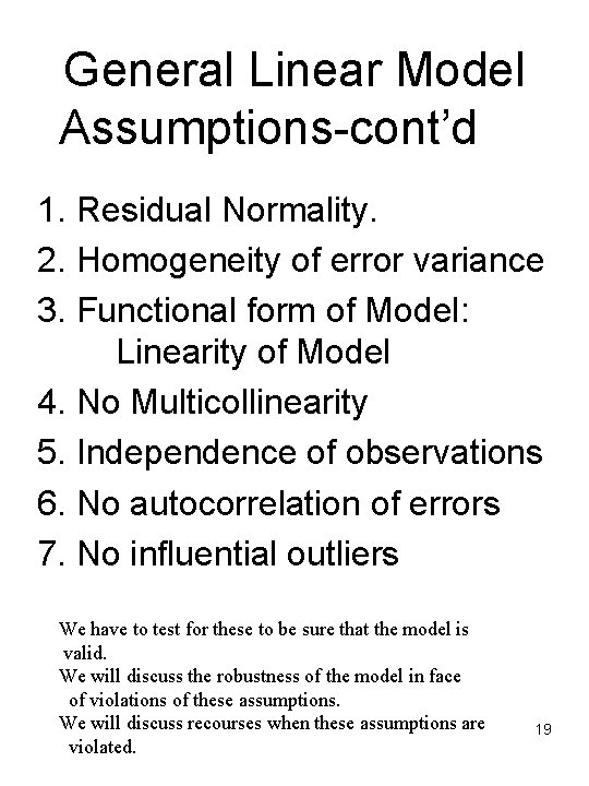General Linear Model Assumptions-cont’d 1. Residual Normality. 2. Homogeneity of error variance 3. Functional