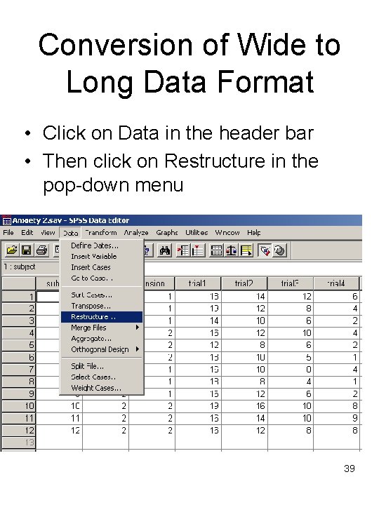 Conversion of Wide to Long Data Format • Click on Data in the header