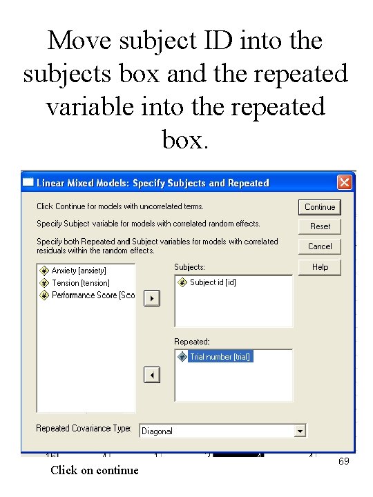 Move subject ID into the subjects box and the repeated variable into the repeated